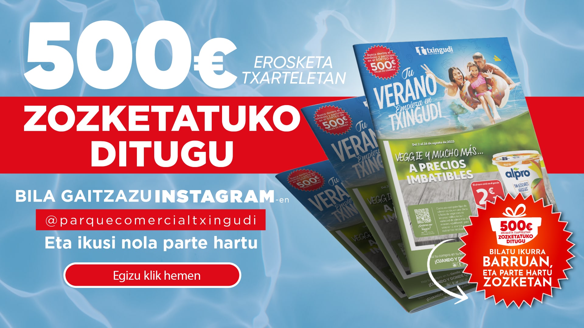 Zure uda Txingudin hasiko da! 500€ erosketa- baleetan zozketatuko ditugu berriro!